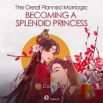 The Great Planned Marriage: Becoming A Splendid Princess