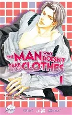 The Man Who Doesn’t Take Off His Clothes