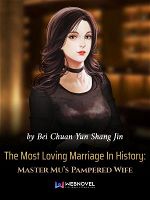 The Most Loving Marriage In History: Master Mu’s Pampered Wife